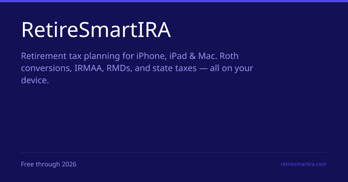 RetireSmartIRA — Retirement Tax Planning for iPhone, iPad & Mac